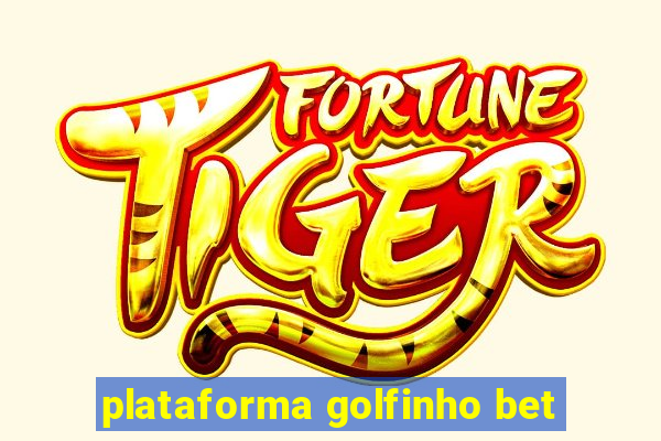 plataforma golfinho bet